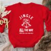 Jingle All The Way Nobody Likes A Half-Assed Jingle Sweatshirt Lovely Unique Xmas Gift