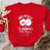 Jingle My Bells And I’ll Guarantee A White Christmas Sweatshirt Lovely Unique Xmas Gift