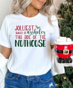 Jolliest Bunch Of Assholes This Side Of The Nuthouse Christmas Sweatshirt Funny Unique Xmas Gift