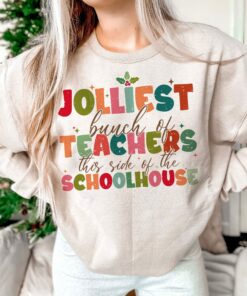 Jolliest Bunch Of Teachers This Side Of The Schoolhouse Sweatshirt Lovely Unique Xmas Gift