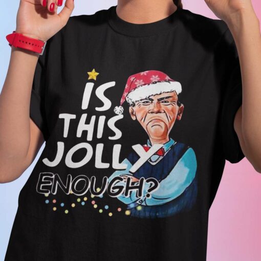 Jolly Is This Jolly Enough Christmas T-shirt