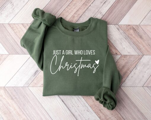 Just A Girl Who Loves Christmas Sweatshirt Lovely Unique Xmas Gift