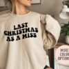 Last Christmas As A Miss Bride-To-Be Christmas Sweatshirt Bachelorette Party Unique Xmas Gift