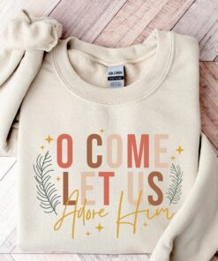 Let Us Adore Him Bible Verse Christian Sweatshirt Cute Unique Christmas Gift
