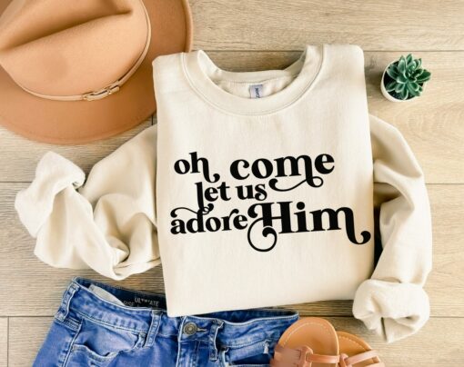 Let Us Adore Him Christmas Sweatshirt Unique Xmas Gift For Christian