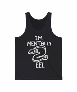 Mentally Eel – Tank Top Mentally Eel – Tank Top