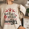Merry Christmas Too Cute To Wear An Ugly Sweater Funny Sweatshirt Lovely Unique Xmas Gift