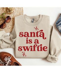 Merry Swiftmas Santa Is A Swiftie Sweatshirt Lovely Unique Xmas Gift