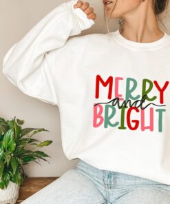 Merry and Bright Holiday Sweatshirt Trendy Unique Christmas Gift