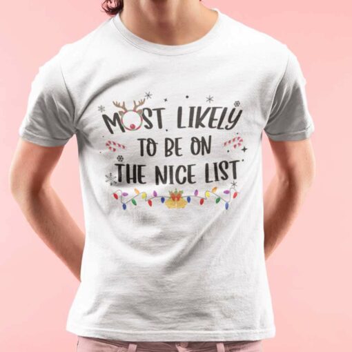 Most Likely To Be On The Nice List Christmas White Tee