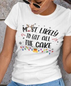 Most Likely To Eat All The Cake Christmas White Tee