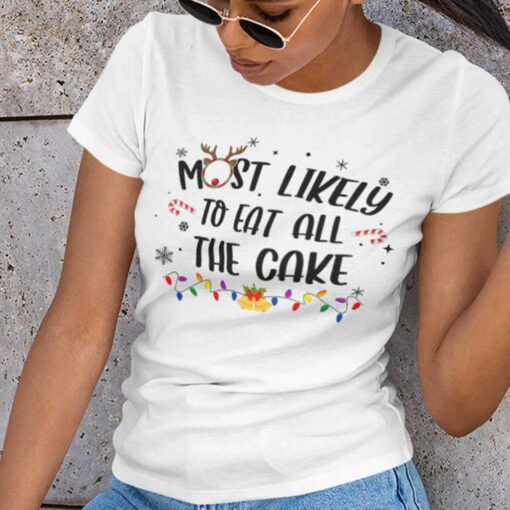 Most Likely To Eat All The Cake Christmas White Tee