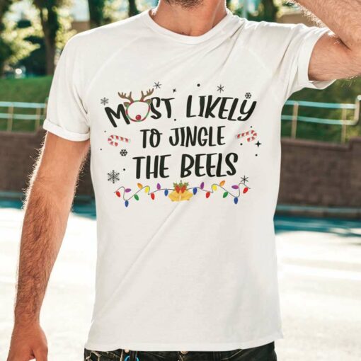 Most Likely To Jingle The Beels Christmas White Tee