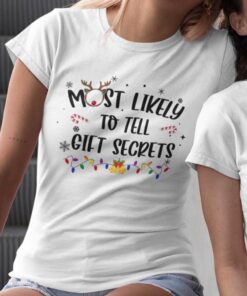 Most Likely To Tell Gift Secrets Christmas White Tee