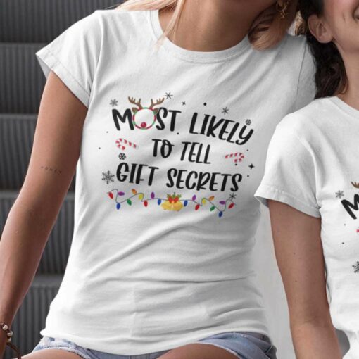 Most Likely To Tell Gift Secrets Christmas White Tee