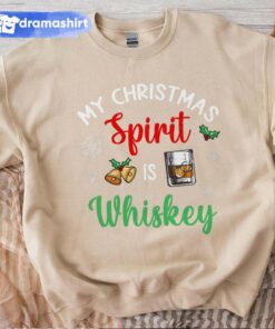 My Christmas Spirit Is Whiskey Christmas Sweashirt