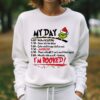 My Day I am Booked Grinchmas Sweatshirt Lovely Unique Xmas Gift