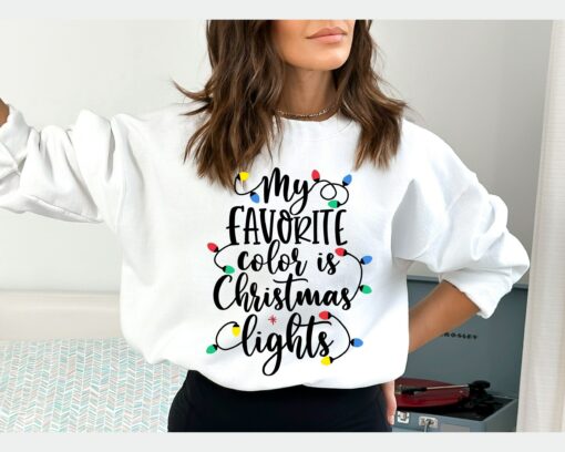 My Favorite Color Is Christmas Lights Sweatshirt Unique Xmas Gift