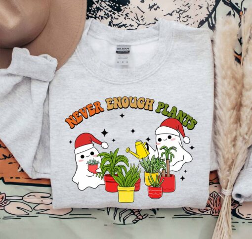 Never Enough Plants Cute Ghost With Santa Hat Sweatshirt Lovely Unique Xmas Gift