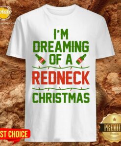Official I’m Dreaming Of A Redneck Christmas Shirt Official I’m Dreaming Of A Redneck Christmas Shirt