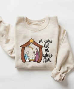 Oh Come Let Us Adore Him Christmas Jesus Nativity Scene Sweatshirt Lovely Unique Xmas Gift For Christian