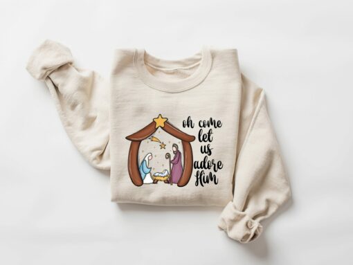 Oh Come Let Us Adore Him Christmas Jesus Nativity Scene Sweatshirt Lovely Unique Xmas Gift For Christian