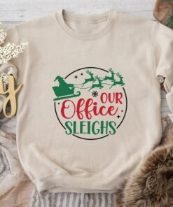 Our Office Sleighs Christmas Matching Sweatshirt Unique Xmas Gift