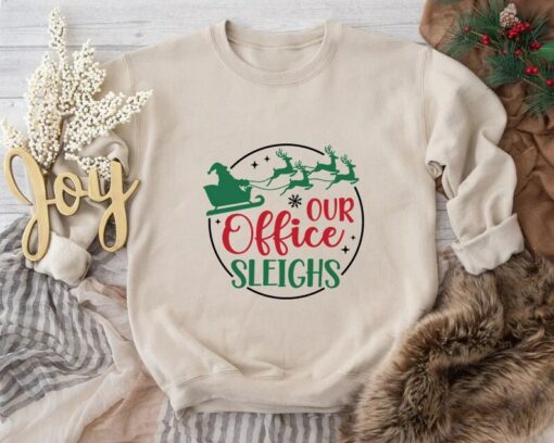 Our Office Sleighs Christmas Matching Sweatshirt Unique Xmas Gift