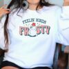 Pink Cute Feeling Kinda Frosty Always Cold Winter Christmas Sweatshirt Lovely Unique Xmas Gift