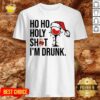 Pretty Wine Glass Ho Ho Holy Shit I’m Drunk Christmas Shirt