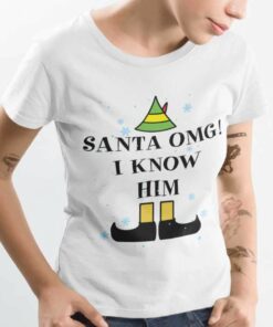 Santa OMG I Know Him Christmas T-shirt Elf