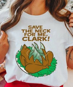 Save The Neck For Me Clark T-Shirt National Lampoon’s Christmas Vacation
