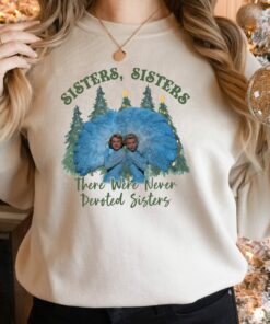 Sisters There Was Never Devoted Bob Phil Betty Judy White Christmas Sweatshirt Lovely Unique Xmas Gift