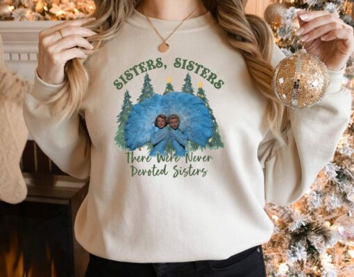 Sisters There Was Never Devoted Bob Phil Betty Judy White Christmas Sweatshirt Lovely Unique Xmas Gift