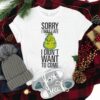 Sorry I Was Late I Didn’t Want To Come T-Shirt How the Grinch Stole Christmas
