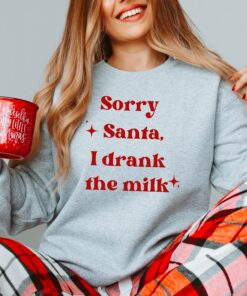Sorry Santa I Drank The Milk Christmas Minimalist Sweatshirt