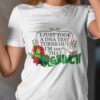 The Grinch I Just Took A Dna Test Turns Out I’M 100′ That Grinch Christmas T-shirt