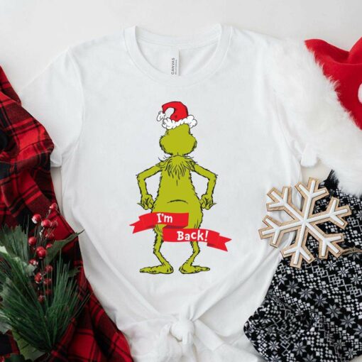 The Grinch I’m Back Christmas T-Shirt