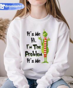 The Grinch It’s Me Hi I’m The Problem Christmas Sweatshirt