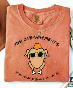 The One Where It’s Thanksgiving Friends Turkey Shirt Funny Thanksgiving Sweatshirt