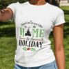 There’s No Place Like Home For The Holiday Christmas T-shirt