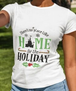 There’s No Place Like Home For The Holiday Christmas T-shirt