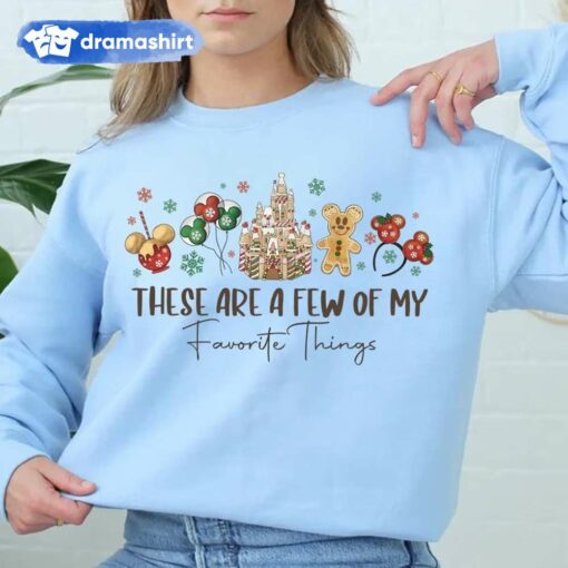 These Are A Few Of My Favorite Things Christmas Sweatshirt Disney