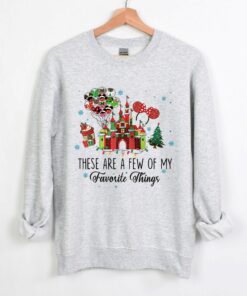 These Are A Few Of My Favorite Things Disneyworld Magic Kingdom Christmas Sweatshirt Lovely Unique Xmas Gift