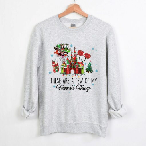 These Are A Few Of My Favorite Things Disneyworld Magic Kingdom Christmas Sweatshirt Lovely Unique Xmas Gift