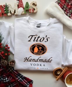 Tito’s Handmade Vodka Sweatshirt Cute Unique Christmas Gift