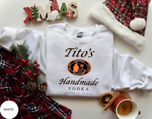 Tito’s Handmade Vodka Sweatshirt Cute Unique Christmas Gift