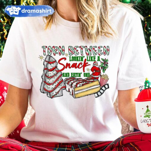 Torn Between Lookin’ Like a Snack and Eatin’ One Christmas T-Shirt