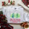 Tree Tops Glisten Children Listen To Nothing Funny Sweatshirt Lovely Unique Xmas Gift