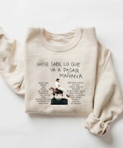Vintage Nadie Sabe Lo Que Va A Pasar Manana Sweatshirt Lovely Unique Xmas Gift